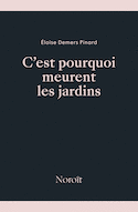 C'est pourquoi meurent les jardins